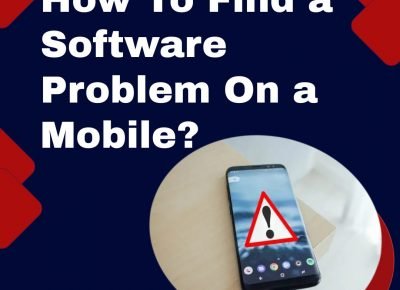 How To Find A Software Problem On A Mobile?