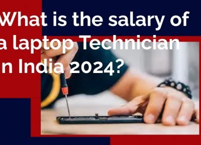 What is the salary of a laptop Technician in India 2024?