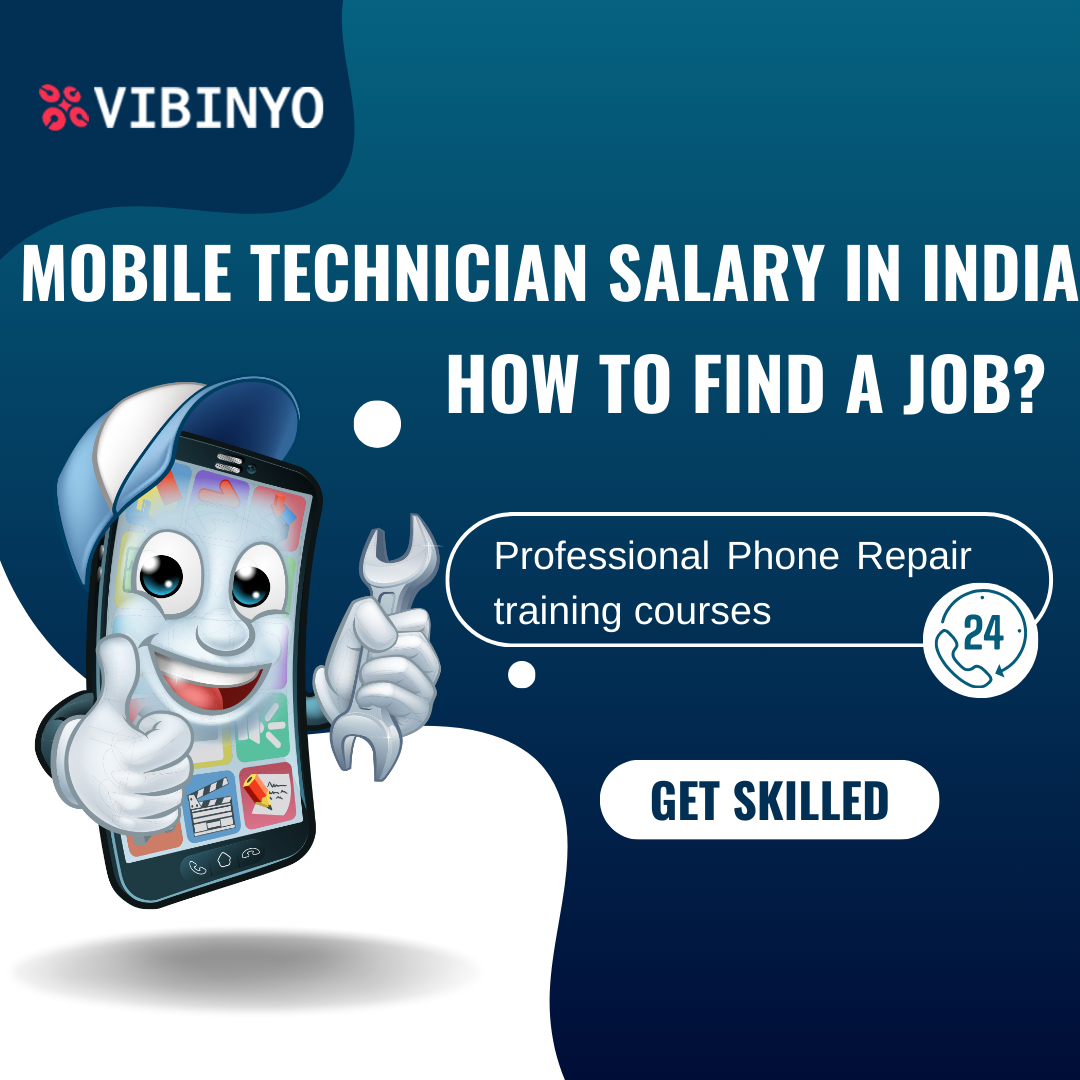 Mobile Technician Salary in India: How to Find a Job?